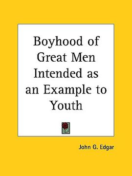 portada boyhood of great men intended as an example to youth (en Inglés)