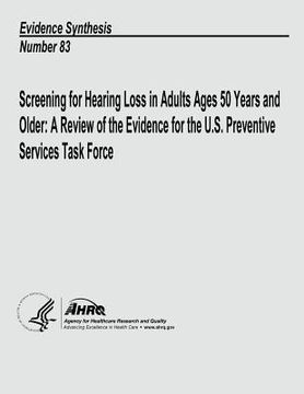 portada Screening for Hearing Loss in Adults Ages 50 Years and Older: A Review of the Evidence for the U.S. Preventive Services Task Force: Evidence Synthesis (en Inglés)