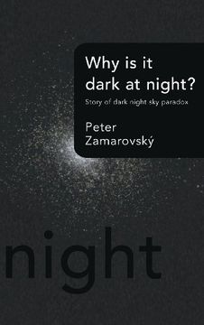 portada Why Is It Dark at Night?: Story of Dark Night Sky Paradox (en Inglés)