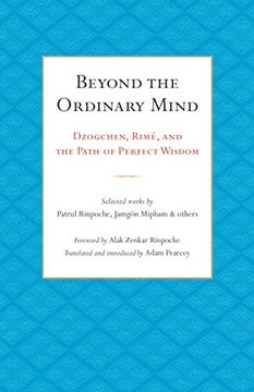 portada Beyond the Ordinary Mind: Dzogchen, Rime, and the Path of Perfect Wisdom (in English)