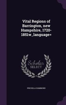 portada Vital Regions of Barrington, new Hampshire, 1720-1851w_language=