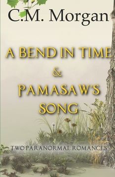 portada A Bend in Time & Pamasaw's Song: Two Clean Paranormal Romances (in English)