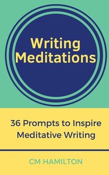 portada Writing Meditations: 36 Prompts to Inspire Meditative Writing