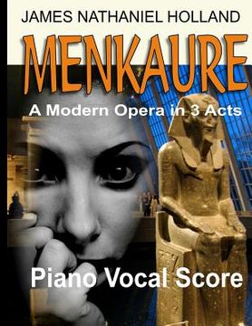 portada Menkaure A Modern Opera in Three Acts: Piano Vocal Score (en Inglés)