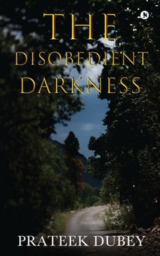 portada The Disobedient Darkness (in English)