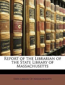 portada report of the librarian of the state library of massachusetts (in English)