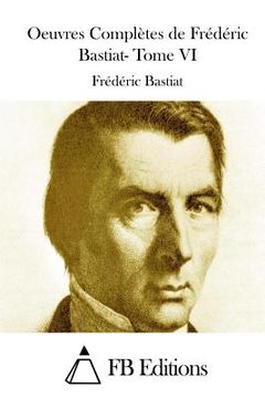 portada Oeuvres Complètes de Frédéric Bastiat- Tome VI (en Francés)