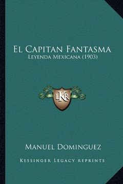 portada El Capitan Fantasma: Leyenda Mexicana (1903) (in Spanish)