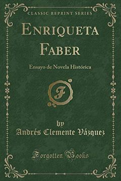 portada Enriqueta Faber: Ensayo de Novela Histórica (Classic Reprint)