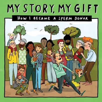 portada My Story, My Gift (25): HOW I BECAME A SPERM DONOR (Unknown recipient) (en Inglés)