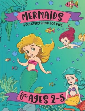 portada Mermaids: A Coloring Book for Kids for Ages 2-5: A Mermaid Coloring Book for Girls (en Inglés)