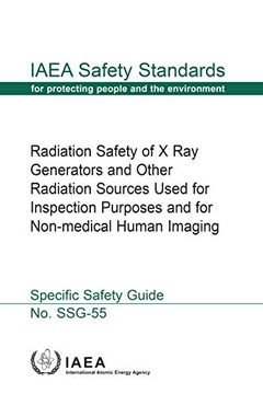portada Radiation Safety of X Ray Generators and Other Radiation Sources Used for Inspection Purposes and for Non-Medical Human Imaging: IAEA Safety Standards (in English)