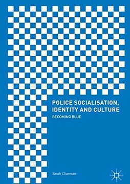 portada Police Socialisation, Identity and Culture: Becoming Blue