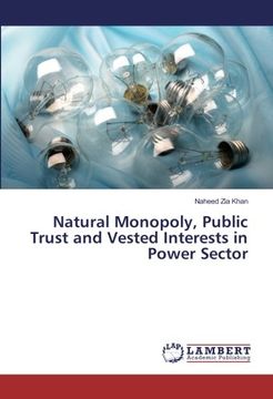 portada Natural Monopoly, Public Trust and Vested Interests in Power Sector