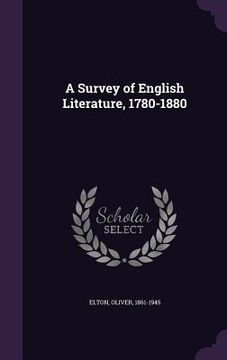 portada A Survey of English Literature, 1780-1880 (en Inglés)