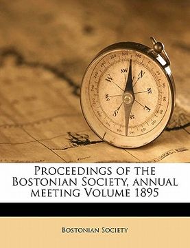 portada proceedings of the bostonian society, annual meeting volume 1895 (en Inglés)