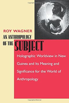 portada An Anthropology of the Subject: Holographic Worldview in new Guinea and its Meaning and Significance for the World of Anthropology (en Inglés)