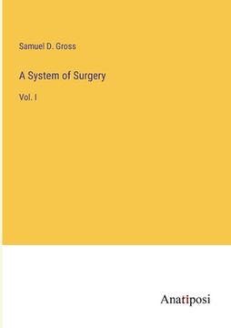 portada A System of Surgery: Vol. I (en Inglés)