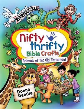 portada Nifty Thrifty Bible Crafts: Animals of the Old Testament (en Inglés)