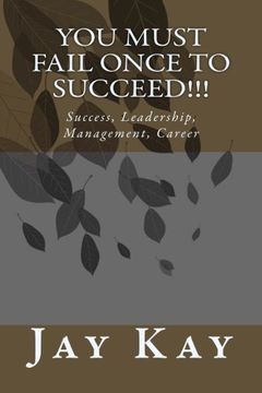 portada You must fail Once to Succeed!!!: Success, Leadership, Management, Career