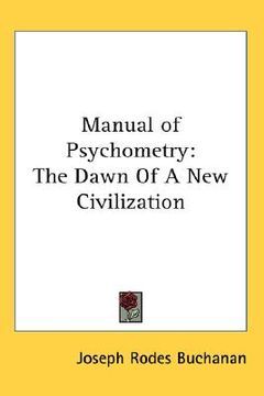 portada manual of psychometry: the dawn of a new civilization (en Inglés)
