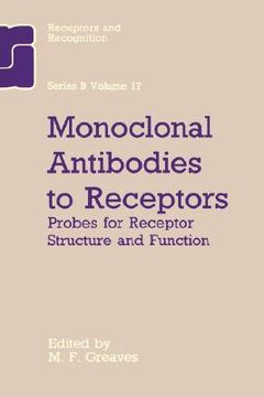 portada monoclonal antibodies to receptors: probes for receptor structure and funtcion (en Inglés)
