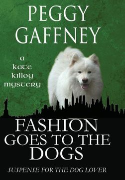 portada Fashion Goes to the Dogs - a Kate Killoy Mystery: Suspense for the dog Lover (1) (Kate Killoy Mysteries) (en Inglés)