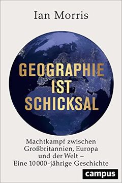 portada Geographie ist Schicksal: Machtkampf Zwischen Großbritannien, Europa und der Welt - Eine 10000-Jährige Geschichte (in German)