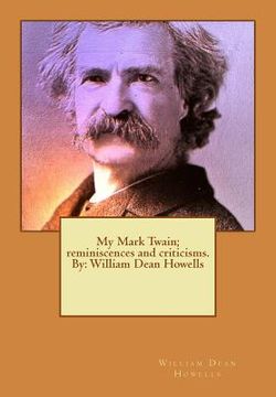 portada My Mark Twain; reminiscences and criticisms. By: William Dean Howells (en Inglés)