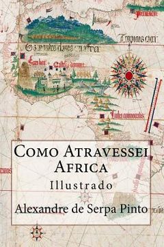 portada Como Atravessei Africa (Portuguese Edition): Illustrado (en Portugués)