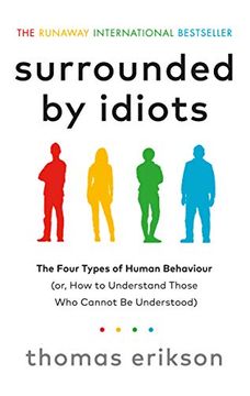 portada Surrounded by Idiots: The Four Types of Human Behaviour (Or, how to Understand Those who Cannot be Understood) 