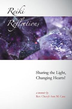 portada Reiki Reflections: Sharing the Light, Changing Hearts! (in English)