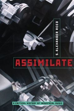 portada Assimilate: A Critical History of Industrial Music (en Inglés)