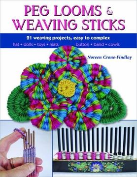 portada Peg Looms and Weaving Sticks: Complete How-To Guide and 30+ Projects (in English)