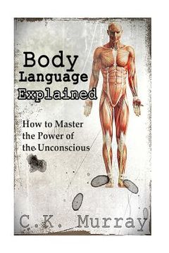 portada Body Language Explained: How to Master the Power of the Unconscious (en Inglés)