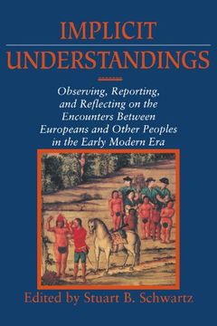 portada Implicit Understandings: Observing, Reporting and Reflecting on the Encounters Between Europeans and Other Peoples in the Early Modern era (Studies in Comparative Early Modern History) (en Inglés)
