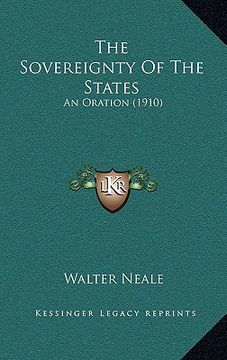 portada the sovereignty of the states: an oration (1910) (en Inglés)