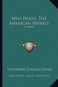 portada miss hogg, the american heiress (en Inglés)