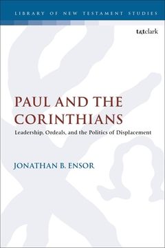 portada Paul and the Corinthians: Leadership, Ordeals, and the Politics of Displacement (in English)