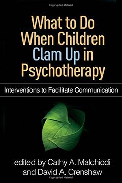 portada What to Do When Children Clam Up in Psychotherapy: Interventions to Facilitate Communication (Creative Arts and Play Therapy)