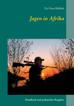 portada Jagen in Afrika: Handbuch und Praktischer Ratgeber (en Alemán)