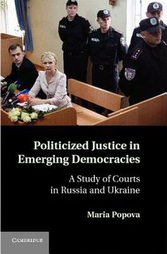 portada politicized justice in emerging democracies