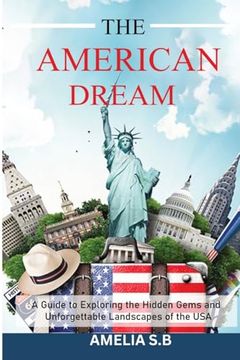 portada The American Dream: A Guide to Exploring the Hidden Gems and Unforgettable Landscapes of the USA (en Inglés)