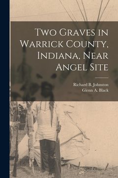 portada Two Graves in Warrick County, Indiana, Near Angel Site (en Inglés)