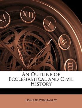 portada an outline of ecclesiastical and civil history (in English)