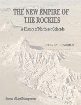 portada The New Empire of the Rockies: A History of Northeast Colorado (en Inglés)