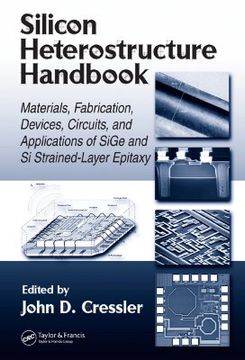 portada silicon heterostructure handbook: materials, fabrication, devices, circuits and applications of sige and si strained-layer epitaxy (in English)