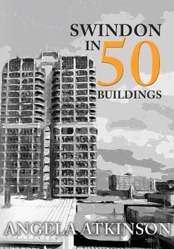 portada Swindon in 50 Buildings (en Inglés)