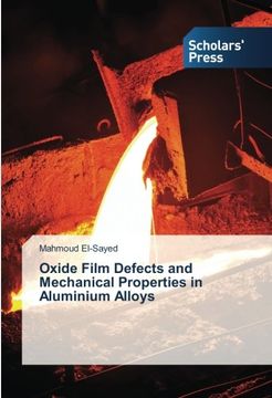 portada Oxide Film Defects and Mechanical Properties in Aluminium Alloys
