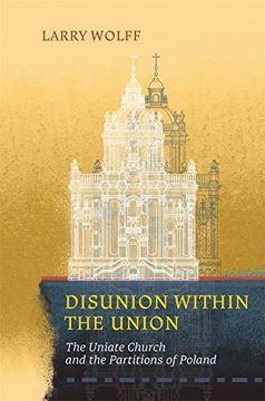 portada Disunion Within the Union: The Uniate Church and the Partitions of Poland: 15 (Harvard Papers in Ukrainian Studies) (en Inglés)